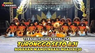 TERBARU!! KUDA KEPANG TURONGGO SETO AJI SOBAHAN MANGUNSARI NGADIREJO