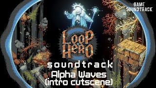 Loop Hero (2021) - Alpha Waves (Intro Cutscene). Game Soundtrack