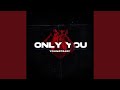 Only You (Radio Edit)