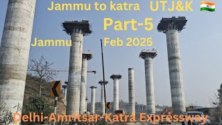 Delhi-Amritsar-Katra Expressway ll Jammu to Katra part-5,Tunnel to Domale,Jammu,UT Jammu Kashmir 🇮🇳