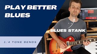 Play Better Blues Guitar | 1/4 Tone Bends