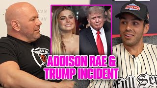 Dana White called Addison Rae over the Trump UFC incident!