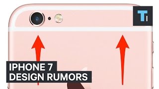 iPhone 7 design rumors