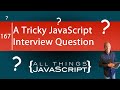 JavaScript Problem: A Tricky JavaScript Interview Question