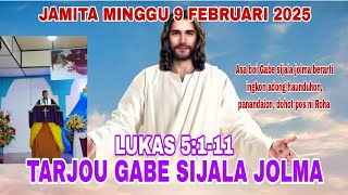 JAMITA MINGGU 9 FEBRUARI 2025: TARJOU GABE SIJALA JOLMA (LUKAS 5:1-11)