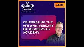 401 - Celebrating the 9th Anniversary of Membership Academy