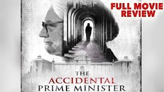The Accidental Prime Minister | Full Movie Review | Anupam Kher | Akshaye Khanna | Aahana Kumra
