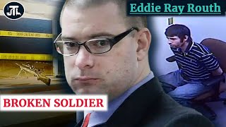 Eddie Ray Routh and the murder of Chris Kyle and Chad Littlefield