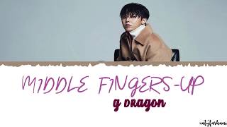 Download Lagu G DRAGON Middle Fingers Up Lyrics... MP3 Gratis