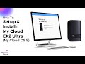 How To Setup & Install: My Cloud EX2 Ultra (My Cloud OS 5) | Western Digital Support