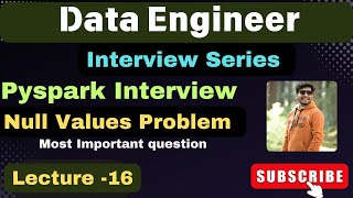 16. PySpark interview questions | Null values Problem | Data Engineer