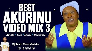 Best Akurinu Video Mix 3 2023 - Dj Kevin Thee Minister