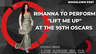 WORLD NEWS | Music superstar Rihanna to perform Oscar nominated song “Lift Me Up” at 95th Oscars