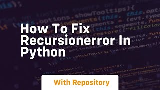 how to fix recursionerror in python