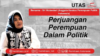 UTAS KEMITRAAN: Perjuangan Perempuan Dalam Politik