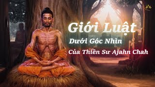 Giới Luật Dưới Góc Nhìn Của Thiền Sư Ajahn Chah