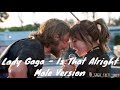 Lady Gaga - Is That Alright Male Version