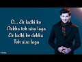 Ek Ladki Ko Dekha Toh Aisa Laga (Lyrics) - Darshan Raval | Anil | Sonam | Rajkummar
