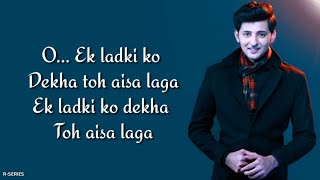 Ek Ladki Ko Dekha Toh Aisa Laga (Lyrics) - Darshan Raval | Anil | Sonam | Rajkummar