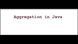Video-28 Aggregation in JAVA | has a relationship #java #javaforbeginners #javaprogramming
