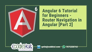 Angular 6 Tutorial for Beginners -  Router Navigation in Angular [Part 2]