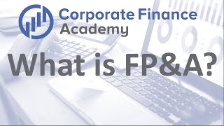What is FP&A - Financial Planning & Analysis - What do you do?  What types of jobs!