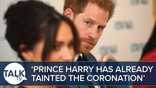 ‘Prince Harry has already tainted the Coronation’ - Kevin O’Sullivan on Prince Harry & Meghan Markle
