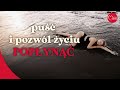 Puść i pozwól życiu popłynąć