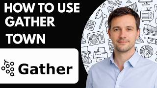 How to Use Gather Town Full Guide 2026