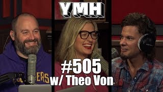 Your Mom's House Podcast - Ep. 505 w/ Theo Von