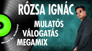 Rózsa Ignác - Mulatós válogatás megamix