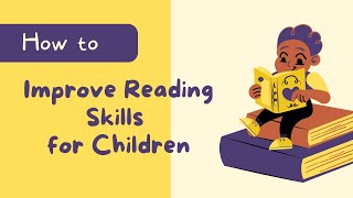 How to Improve Reading Skills for Children Below 10 Years