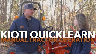 KIOTI QuickLearn Ep. 2 | Operating a Manual Transmission Tractor