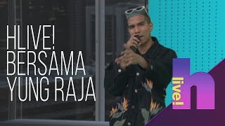 hLive! bersama Yung Raja (Mad Blessings)