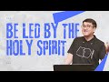 Be led by the Holy Spirit | Francis Cutiongco