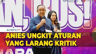 Anies Ingin Hapus Aturan yang Larang Kritik dan Kebebasan Berpendapat: Merepotkan!