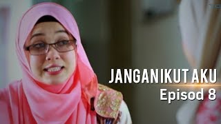 HIGHLIGHT: Episod 8 | Jangan Ikut Aku