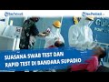 Suasana Swab Test dan Rapid Test di Bandara Supadio