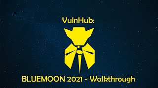 Vunhub : BLUEMOON 2021 - Walkthrough