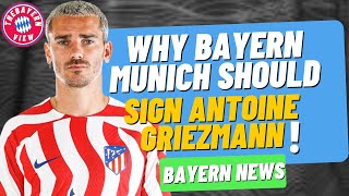 Why Bayern Munich Should Sign Antoine Griezmann!! - Bayern Munich Transfer News