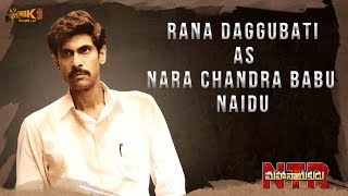 Rana Daggubati as Nara Chandrababu Naidu - #NTRMahanayakudu