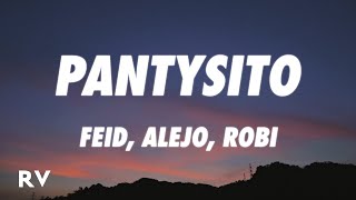 Feid, Alejo & Robi - Pantysito (Letra/Lyrics)