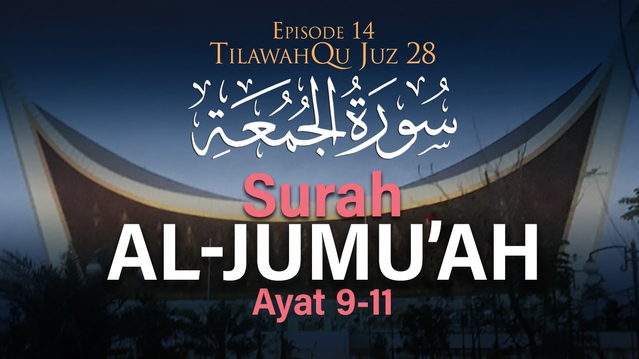 Surah Al-Jumu'ah Ayat 9-11 [Episode 14 TilawahQu Juz 28] - YouTube