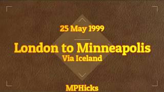 Video 540, London to Minneapolis via Iceland, 25 May 1999