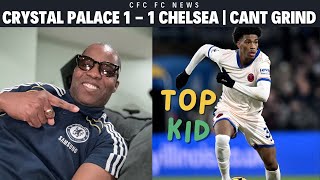 Crystal Palace 1 - 1 Chelsea Still CAN'T GRIND | 2 PTS LOST | JOSH ACHEAMPONG Top Performance