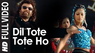Dil Tote Tote Ho Gaya - Full Video Song | Bichhoo | Shweta Shetty, Hansraj Han | Bobby Deol