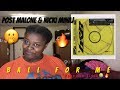 Post Malone - Ball For Me ft Nicki Minaj | Reaction Video