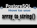 PostgreSQL: Convert Arrays to Strings using array_to_string