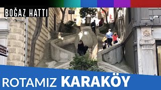 Karaköy'ün renkli sokaklarında bir gezinti - BOĞAZ HATTI