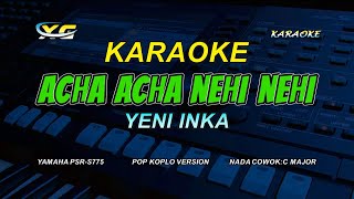 Aca Aca Nehi Nehi KARAOKE KOPLO NADA COWOK - DADIDO/YENI INKA (YAMAHA PSR - S 775)